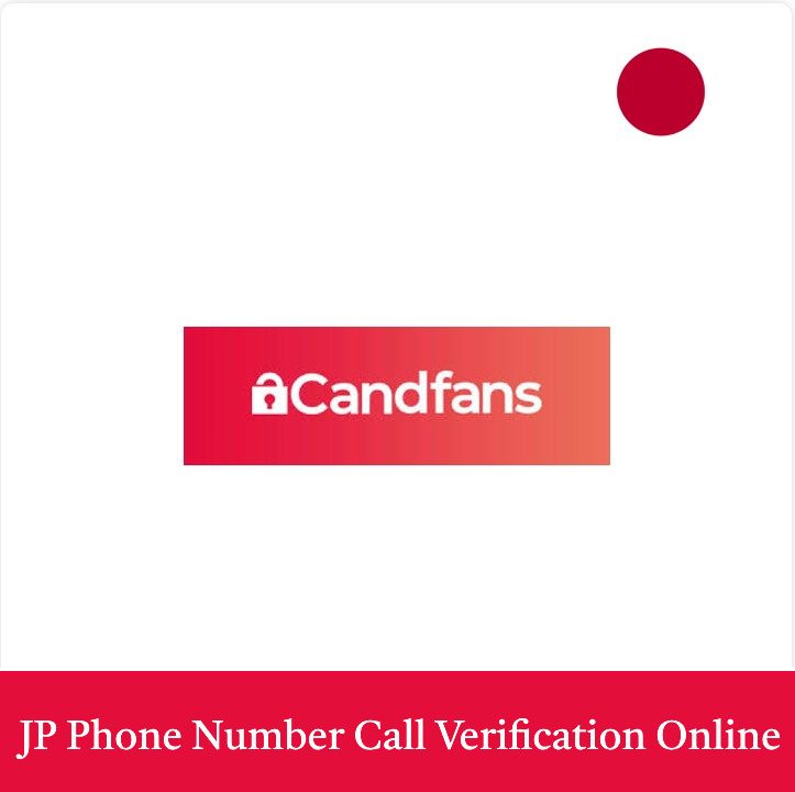 candfans jp phone number call verification online Candfans Japan phone number call verification online